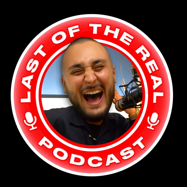 Artwork for Last of the Real Podcast