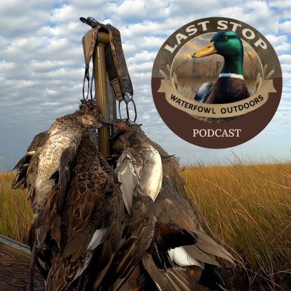 Artwork for Last Stop Waterfowl Outdoors Podcast
