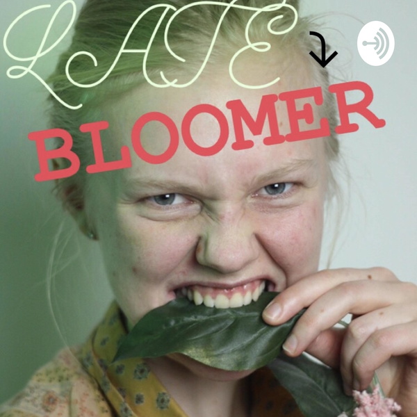 Artwork for Late Bloomer.