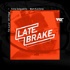 Late Brake