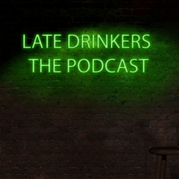 Artwork for Late Drinkers The Podcast
