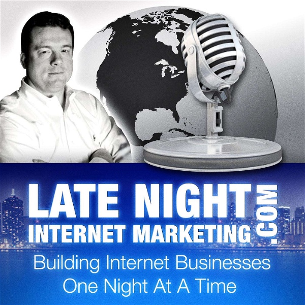 Artwork for Late Night Internet Marketing and Online Business