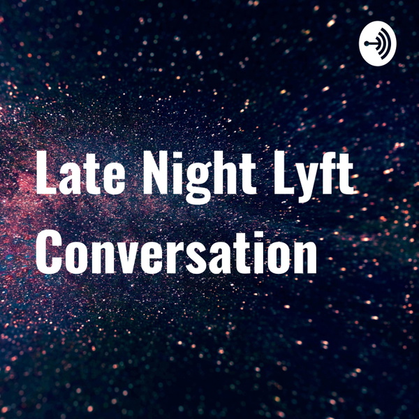 Artwork for Late Night Lyft Conversation