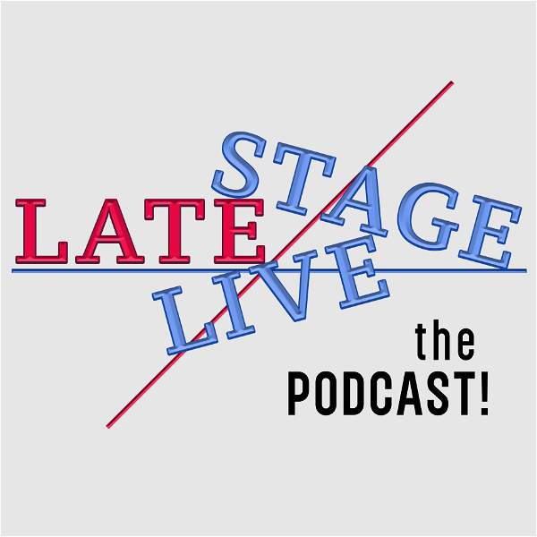 Artwork for Late Stage Live: The Podcast
