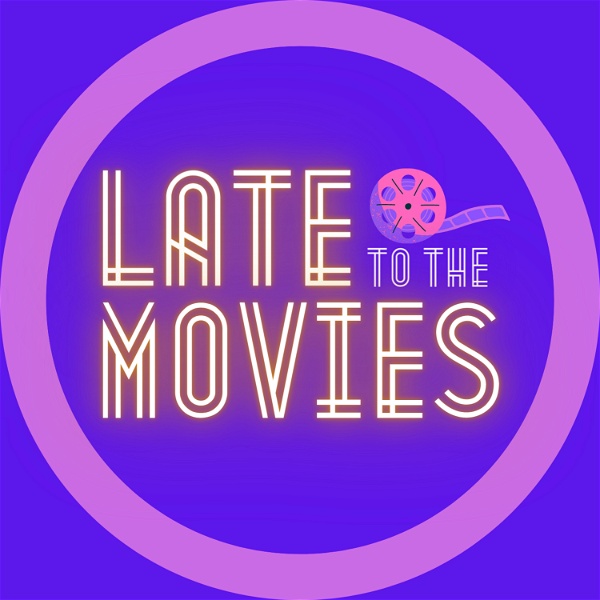 Artwork for Late to the Movies