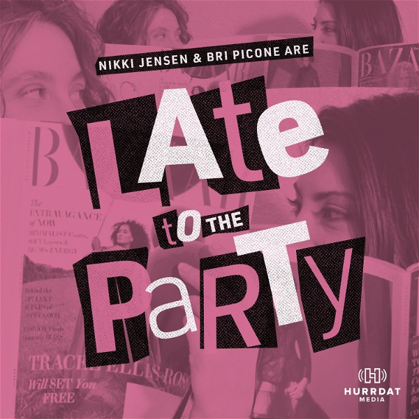 Artwork for Late to the Party with Nikki & Bri