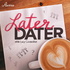 Later Dater