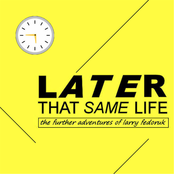 Artwork for Later That Same Life
