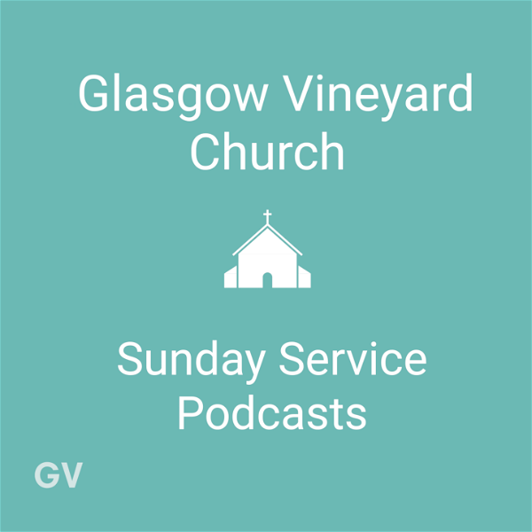 Artwork for Latest Sermons from Glasgow Vineyard