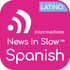 News in Slow Spanish Latino (Intermediate)