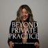 Beyond Private Practice
