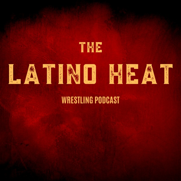 Artwork for Latino Heat: Wrestling Podcast