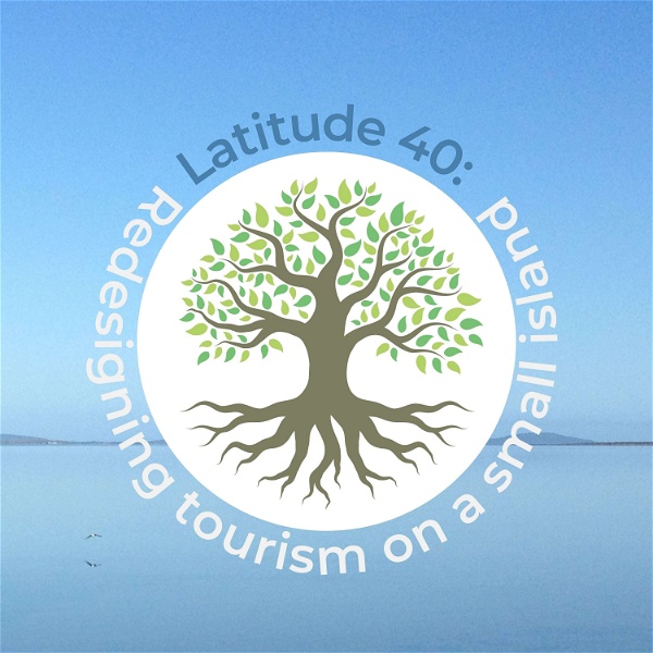 Artwork for Latitude 40: Redesigning tourism on a small island