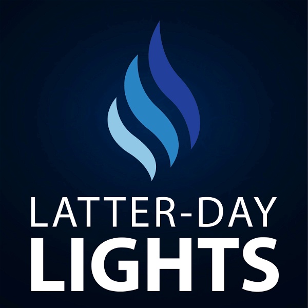 Artwork for LDS Podcast "Latter-Day Lights"