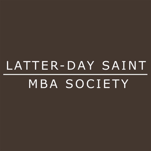 Artwork for Latter-day Saint MBA Podcast