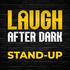 Laugh After Dark Stand-Up