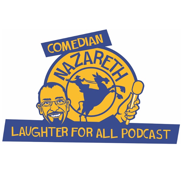 Artwork for Laughter for All Podcast with Comedian Nazareth
