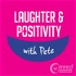 Laughter & Positivity with Pete
