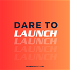 Dare to Launch