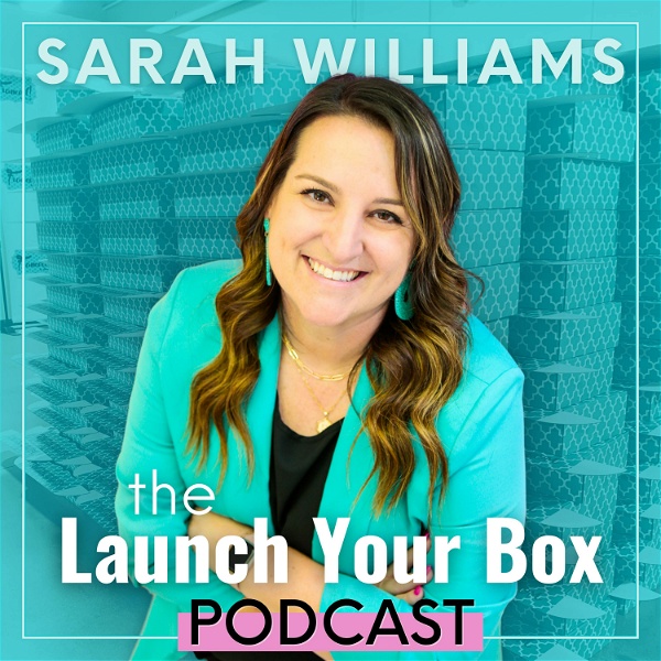 Artwork for Launch Your Box Podcast with Sarah Williams