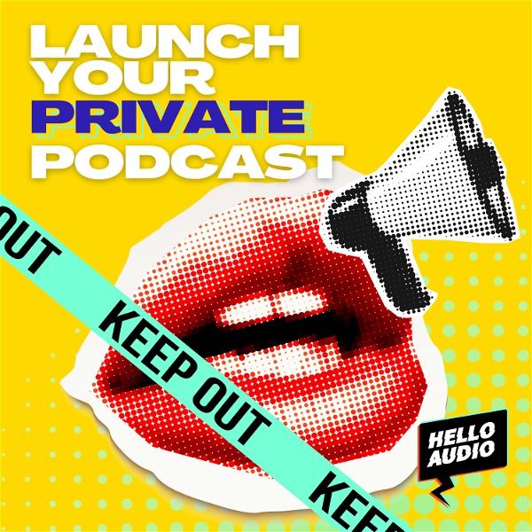 Artwork for Launch Your Private Podcast