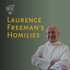Laurence Freeman’s Homilies