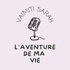 L’aventure de ma vie