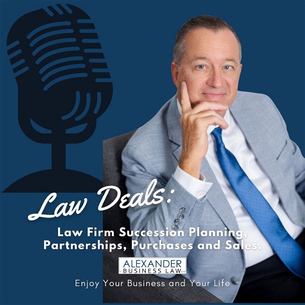 Artwork for Law Deals:  Succession Planning, Partnerships, Purchases, and Sales