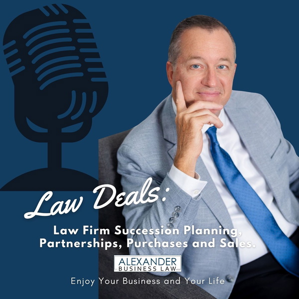 Artwork for Law Deals:  Succession Planning, Partnerships, Purchases, and Sales