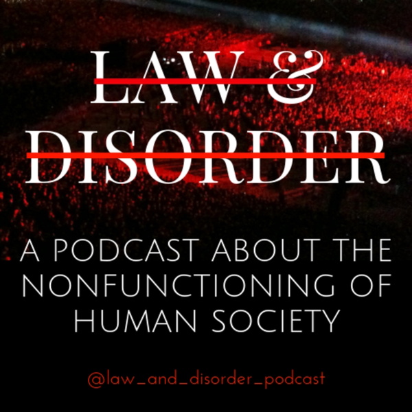Artwork for Law & Disorder: The Nonfunctioning of Human Society