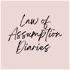 Law of Assumption Diaries