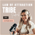 LAW OF ATTRACTION TRIBE PODCAST: Manifestation hacks and tips to manifest money, an abundance of joy, fulfillment, and a free