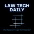 Law Tech Daily