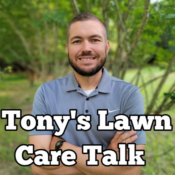 Artwork for Tony's Lawn Care Talk