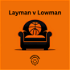 Layman versus Lowman
