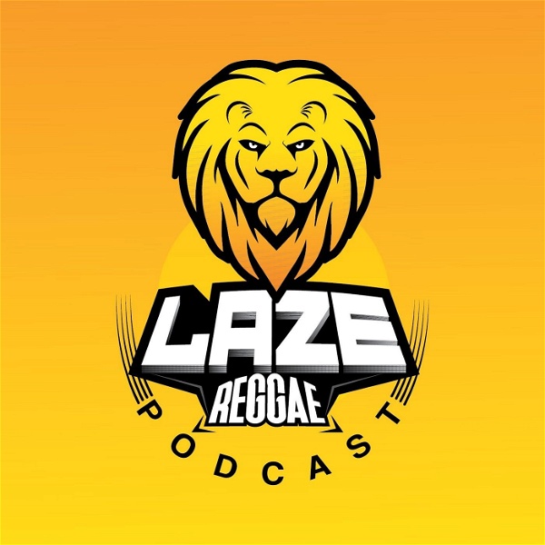 Artwork for #LazeReggae Invasion Podcast