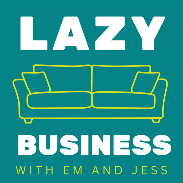 Artwork for Lazy Business Podcast