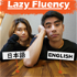 Lazy Fluency - Japanese Podcast | 英会話