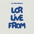 LCR Live From...