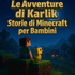 Le Avventure di Karlik – Storie di Minecraft per Bambini
