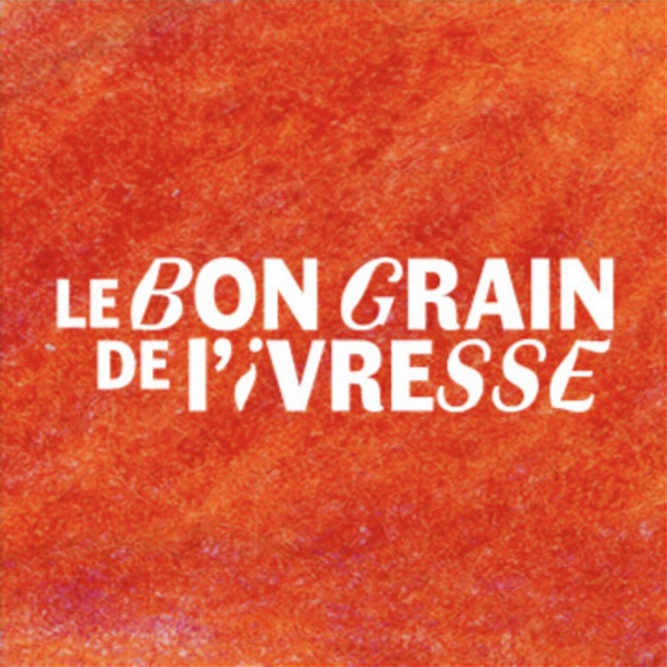 Artwork for Le Bon Grain de l'Ivresse
