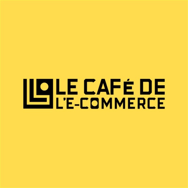 Artwork for Le café de l'e-commerce