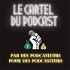 Le Cartel du Podcast