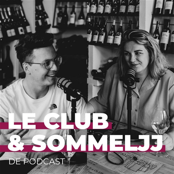 Artwork for Le Club & Sommeljj De Podcast