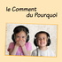 Le Comment Du Pourquoi