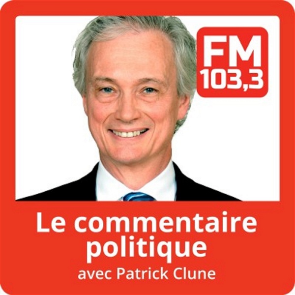 Artwork for Le commentaire politique de Patrick Clune au FM 103,3