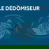 Le Dédômiseur