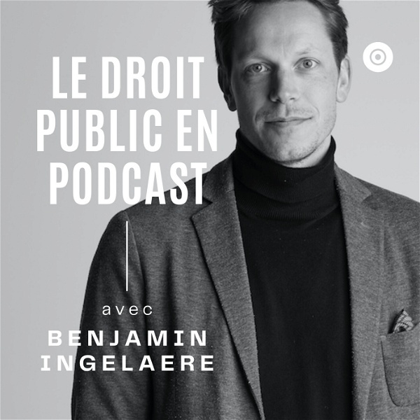Artwork for Le Droit public en podcast avec Benjamin Ingelaere