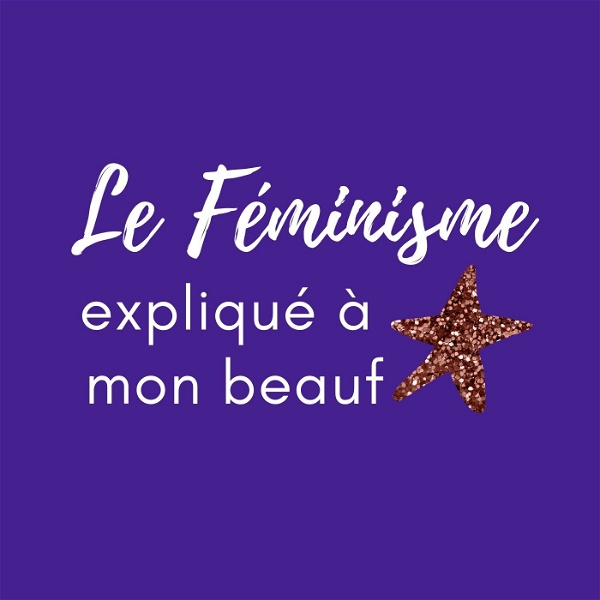 Artwork for Le Féminisme expliqué à mon beauf