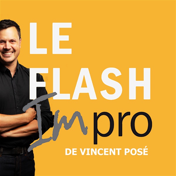 Artwork for Le Flash Impro de Vincent Posé